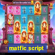 matfic script